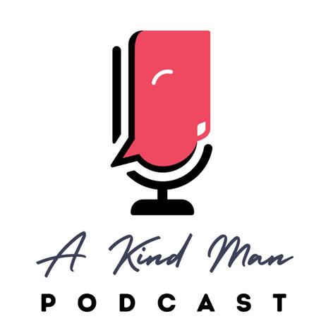 A Kind Man Podcast
